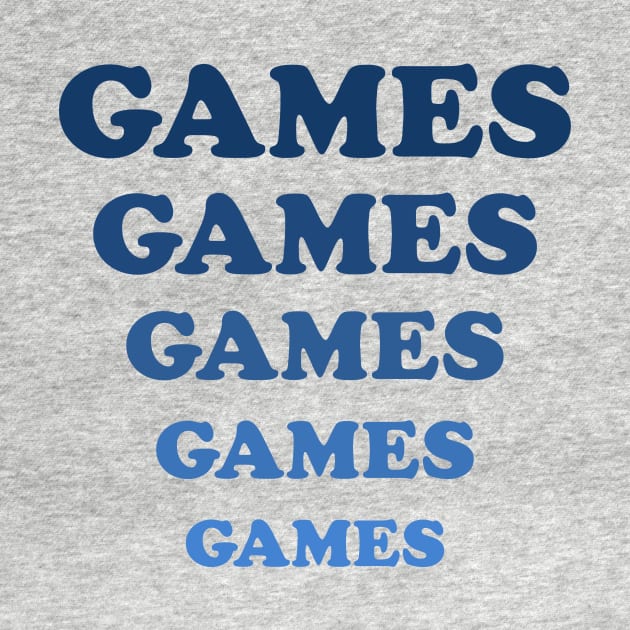 Games Games Games by dumbshirts